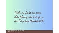 Dịch vụ Luật sư soạn đơn kháng cáo trong vụ án Cố ý gây thương tích