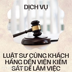 Dịch vụ Luật sư cùng khách hàng đến Viện kiểm sát để làm việc