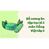 Đề cương ôn tập học kì 2 môn Tiếng Việt lớp 5 đầy đủ nhất