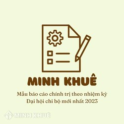 Mẫu báo cáo chính trị theo nhiệm kỳ Đại hội chi bộ mới nhất 2024
