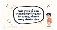 Giới thiệu về bản thân bằng tiếng Anh ấn tượng, kèm từ vựng và bản dịch