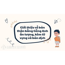 Giới thiệu về bản thân bằng tiếng Anh ấn tượng, kèm từ vựng và bản dịch