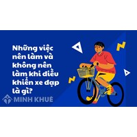 Những việc nên làm và không nên làm khi điều khiển xe đạp là gì?