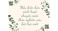 Mẫu biên bản sinh hoạt chuyên môn theo nghiên cứu bài học mới