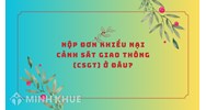 Nộp đơn khiếu nại Cảnh sát giao thông (CSGT) ở đâu?