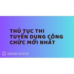 Thủ tục thi tuyển dụng công chức theo quy định mới nhất