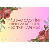 Mẫu báo cáo tình hình và kết quả học tập năm học mới nhất