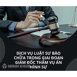 Dịch vụ Luật sư bào chữa trong giai đoạn Giám đốc thẩm vụ án hình sự