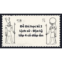 Đề thi học kì 2 Lịch sử - Địa lý lớp 4 có đáp án chi tiết