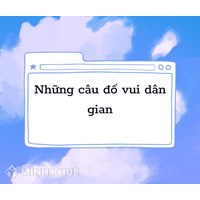 Tổng hợp những câu đố vui dân gian hay nhất