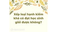 Xếp loại hạnh kiểm khá có đạt học sinh giỏi được không?