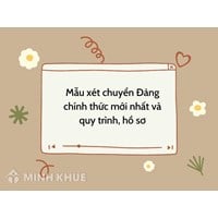 Mẫu xét chuyển Đảng chính thức mới nhất và quy trình, hồ sơ