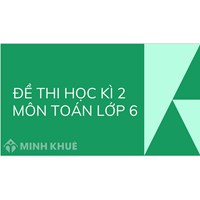 Đề thi học kì 2 môn Toán 6 sách Kết nối tri thức có đáp án
