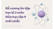 Đề cương ôn tập học kì 2 môn Hóa học lớp 9 mới nhất
