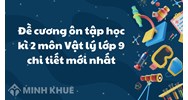 Đề cương ôn tập học kì 2 môn Vật lý lớp 9 mới nhất