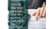Mẫu Tờ khai thuế giá trị gia tăng theo phương pháp khấu trừ