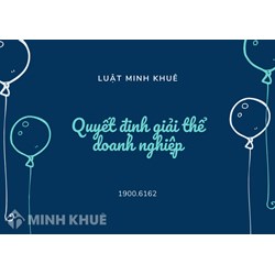 Mẫu Quyết định giải thể doanh nghiệp theo quy định mới