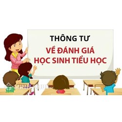 Những điểm mới của Thông tư 22 về đánh giá học sinh tiểu học