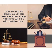 Luật sư bảo vệ quyền và lợi ích hợp pháp của Bị hại trong vụ án Cố ý gây thương tích