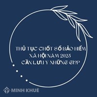 Thủ tục chốt sổ bảo hiểm xã hội cần lưu ý những gì?