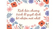 Kịch bản chương trình lễ quyết định bổ nhiệm chức vụ mới nhất