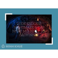 Code Endless Nightmare 5 cập nhật mới nhất và cách nhập
