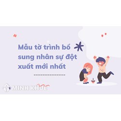 Mẫu tờ trình bổ sung nhân sự đột xuất mới nhất năm 2024