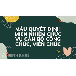 Mẫu quyết định miễn nhiệm chức vụ cán bộ công chức, viên chức
