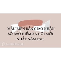 Mẫu biên bản giao nhận sổ bảo hiểm xã hội mới nhất