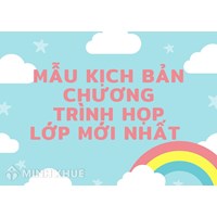 Mẫu kịch bản chương trình họp lớp mới nhất
