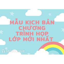 Mẫu kịch bản chương trình họp lớp mới nhất