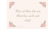 Mẫu sổ theo dõi sức khỏe học sinh mới nhất