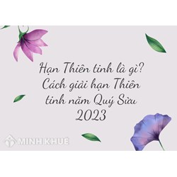 Hạn Thiên tinh là gì? Cách giải hạn Thiên tinh như thế nào?