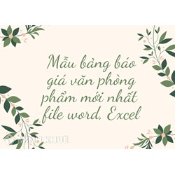 Mẫu bảng báo giá văn phòng phẩm mới nhất có file word, Excel