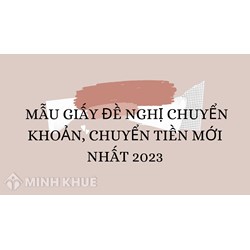 Mẫu giấy đề nghị chuyển khoản, chuyển tiền mới nhất