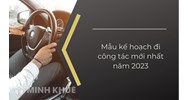 Mẫu kế hoạch đi công tác theo quy định mới nhất