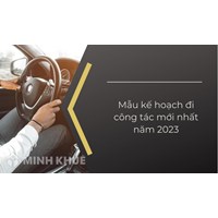 Mẫu kế hoạch đi công tác theo quy định mới nhất