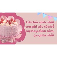 Lời chúc sinh nhật con gái yêu của bố mẹ hay, tình cảm, ý nghĩa nhất
