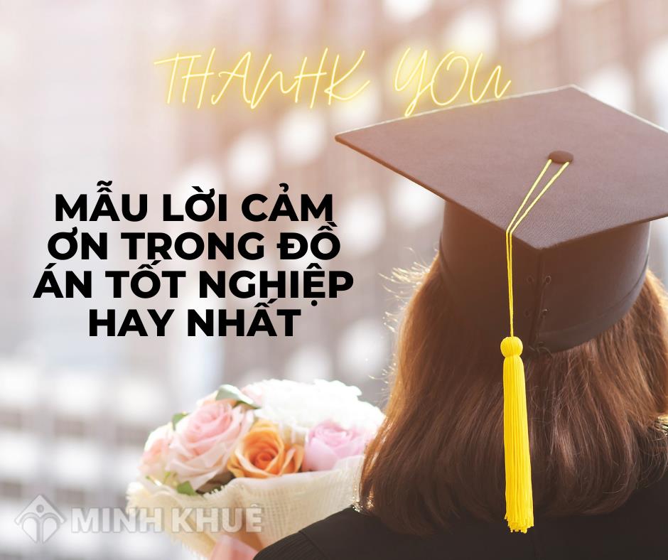 Mẫu Lời Cảm Ơn Trong Đồ Án Tốt Nghiệp: Cách Viết, Ví Dụ Và Gợi Ý Hay Nhất