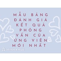 Mẫu bảng đánh giá kết quả phỏng vấn của ứng viên mới nhất