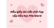Mẫu giấy thi viết chữ đẹp cấp tiểu học File Word