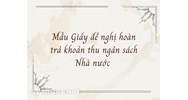 Mẫu Giấy đề nghị hoàn trả khoản thu ngân sách Nhà nước