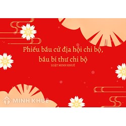 Mẫu phiếu bầu cử đại hội chi bộ, bầu bí thư chi bộ mới nhất 2024