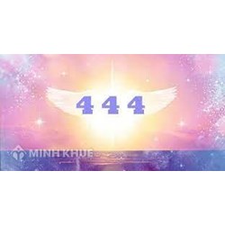 444 có ý nghĩa gì? Ý nghĩa của 444 trong luật hấp dẫn, phong thủy