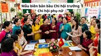 Mẫu biên bản bầu Chi hội trưởng Chi hội phụ nữ