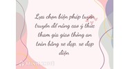 Lựa chọn biện pháp tuyên truyền để nâng cao ý thức tham gia giao thông an toàn bằng xe đạp, xe đạp điện