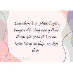 Lựa chọn biện pháp tuyên truyền để nâng cao ý thức tham gia giao thông an toàn bằng xe đạp, xe đạp điện