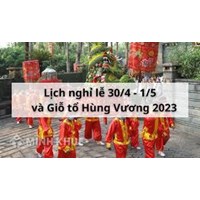Lịch nghỉ lễ 30/4, 1/5 của học sinh, sinh viên mới nhất?
