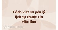Cách viết sơ yếu lý lịch tự thuật xin việc làm?