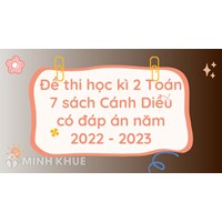 Đề thi học kì 2 Toán 7 sách Cánh Diều có đáp án chi tiết